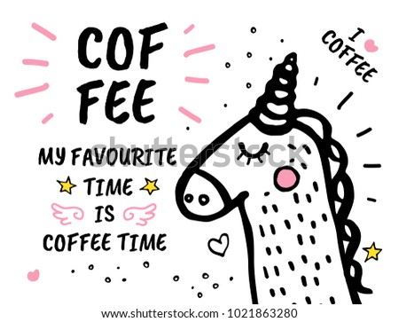 Vector freehand illustration background. Cover, banner with quote Coffee Time Is My Favourite hand drawn doodles hearts stars, animals cat, bear, unicorn