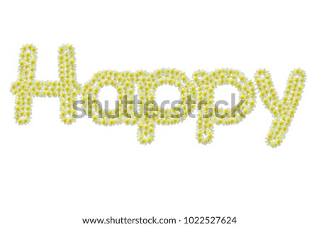 Message from flowers on white background. Happy.