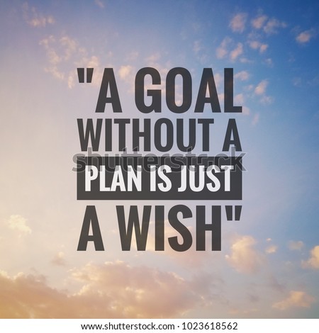 Inspirational motivating quote on nature background. A goal without a plan is just a wish.