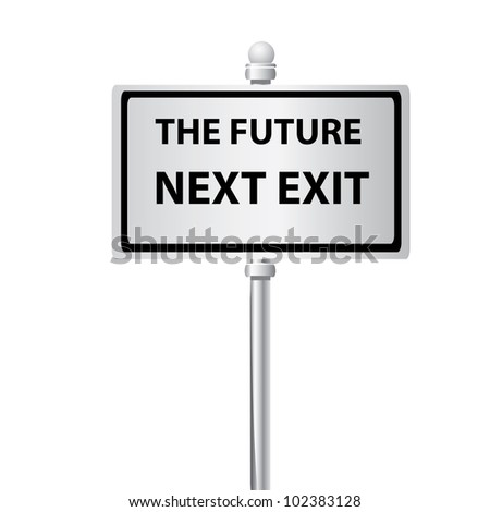 The future next exit signpost on white background