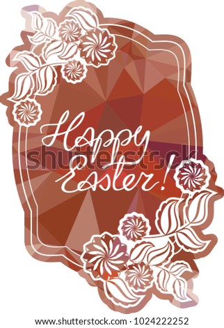 Mosaic holiday label with decorative flowers and artistic written greeting text "Happy Easter!". Design element for banners, labels, prints, posters, greeting cards, albums. Vector clip art.