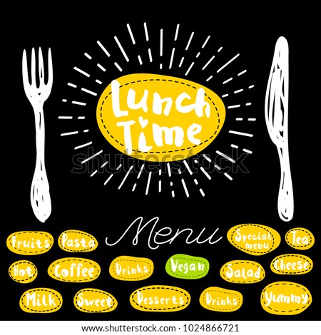 Lunch time, fork, knife, menu. Lettering, calligraphy, logo, sketch style, light rays, heart, pasta, vegan, tea, coffee; deserts, yummy, milk, salad. Hand drawn vector illustration.