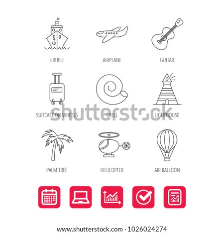 Cruise, airplane and helicopter icons. Palm tree, shell and lighthouse linear signs. Air balloon, guitar and luggage icons. Report document, Graph chart and Calendar signs. Laptop and Check web icons