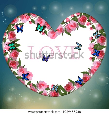 Valentines day heart with rose flower and butterflies. Vector illustration. Valentine or love message
