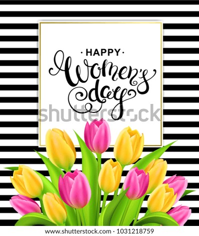 Happy womens day card with tulips, strips, frame and calligraphy. Vector illustration.