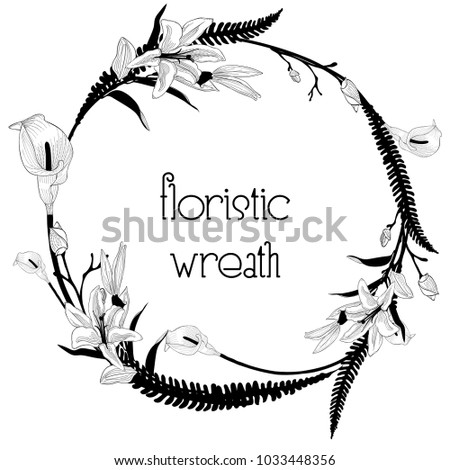 Black Hand Drawn Floristic Wreath, Frame Border with Delicate Flowers, Branches and Plants. Decorative Outlined Vector Illustration. Flower Design Element.