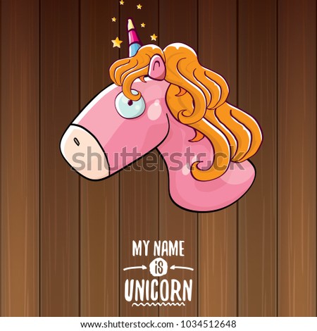 vector funny cartoon cute pink fairy unicorn head with horn isolated on wooden background. My name is unicorn vector concept illustration. funky hand drawn kids animal character