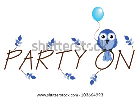 Party on twig text isolated on white background