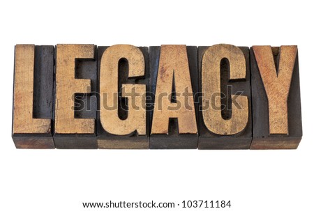 legacy - isolated word in vintage letterpress wood type