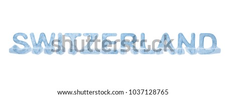 The word "Switzerland". Material blue and transparent ice. 3d illustration. Isolated on white background.