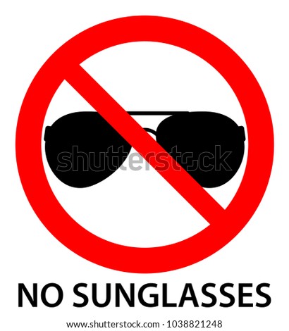 Please remove your sunglasses sign. 