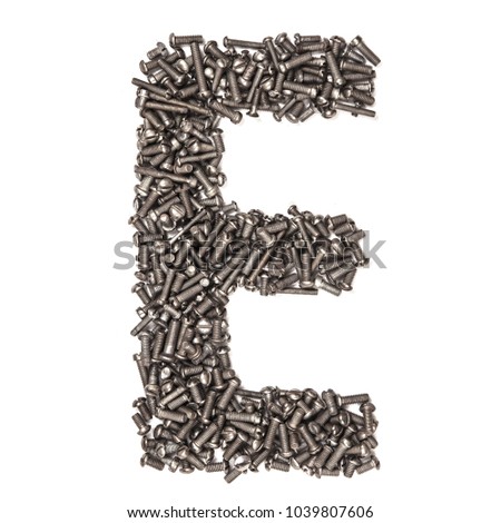 letter E is made of building bolts, isolated on a white background. Concept: alphabet, italian, spanish, french, german, english, logo, words, write. For the text. Latin. A series of photos