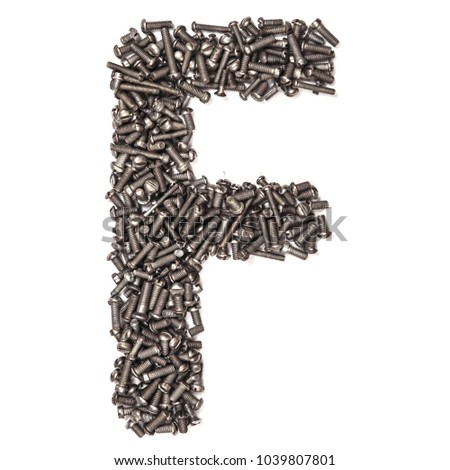 Letter F made of building bolts, isolated on white background. Concept: alphabet, italian, spanish, french, german, english, logo, words, write. For the text. Latin. A series of photos