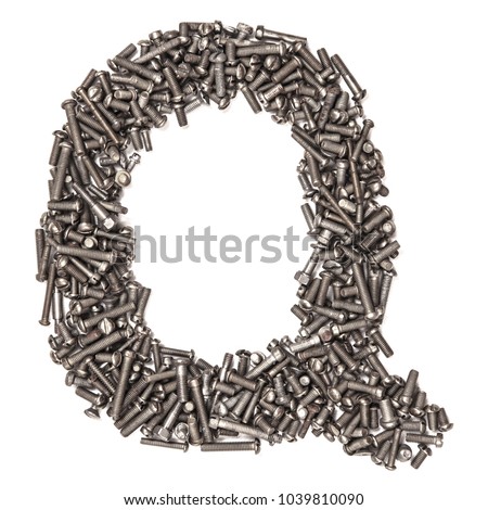 Letter Q made of building bolts, isolated on white background. Concept: alphabet, italian, spanish, french, german, english, logo, words, write. For the text. Latin. A series of photos