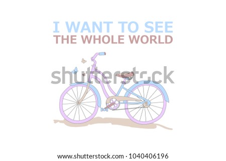 Motivational travel poster with bike. Travel label in a retro style. I want to see the world. Vector illustration