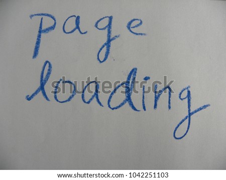 Text page loading hand written by blue oil pastel on white color paper
