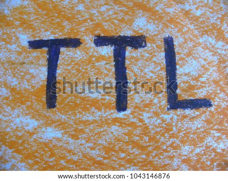 Text TTL hand written by colorful oil pastels