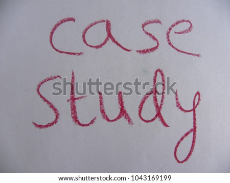 Text case study hand written by crimson oil pastel on white color paper