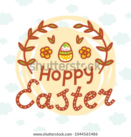 Cute Easter pun lettering with colored eggs, bunny and flowers. Hoppy Easter. Hand drawn holiday art in vector cartoon style for greeting card, poster, banner, invitation, decoration, print