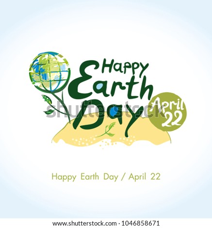 Happy Earth Day April 22. Lettering template. Painted planet on and handwritten words. Vector Earth day illustration.