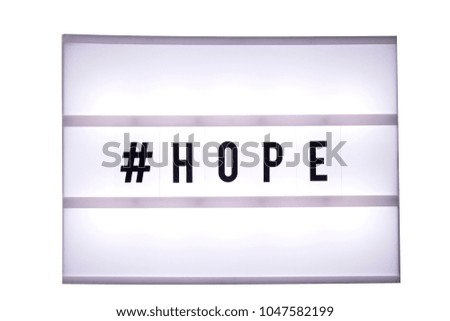 Hashtag Hope text in a light box. Box isolated over white background. A sign with a message
