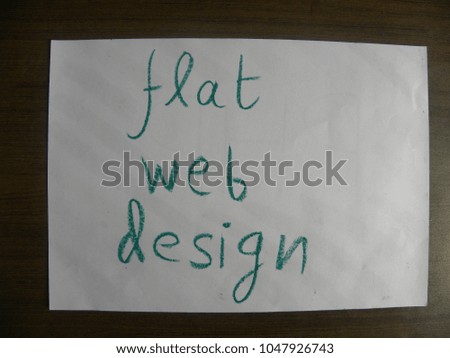 Text flat web design hand written by green oil pastel on white color paper