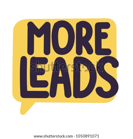 More leads. Vector hand drawn speech bubble on white background.