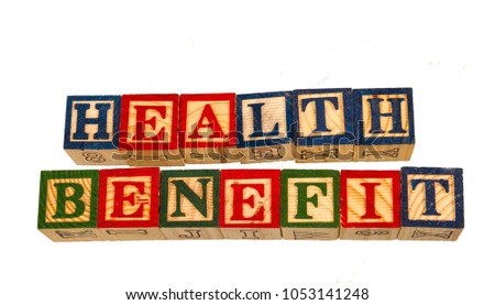 The phrase health benefit visually displayed on a white background using colorful wooden toy blocks image in landscape format