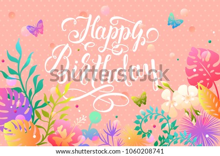 Happy Birthday lettering design for greeting card decorated exotic leaf. Birthday handwritten inscription, vector illustration