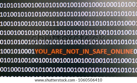 inscription You Are Not Safe Online on the screen of the monitor against the background of a binary code. internet security concept. online safety failure. failure online safety 