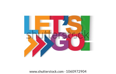 Let's go vector letters Royalty-Free Stock Photo #1060972904