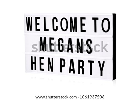 Eye catching and wall mountable cinema light box with WELCOME TO MEGANS HEN PARTY is a great way to attract attention with a purpose to inform and simply message your viewers.