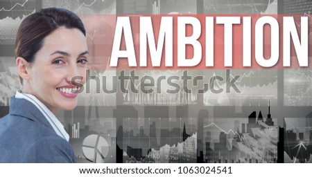 Digital composite image of businesswoman with ambition text and graphs