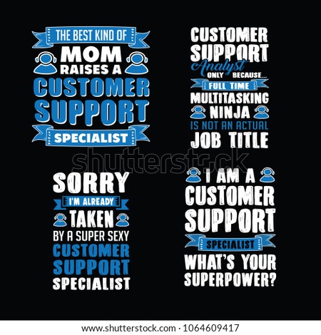 Customer Support Slogan & quotes. 100% vector best for t shirt, pillow mug, sticker and other.