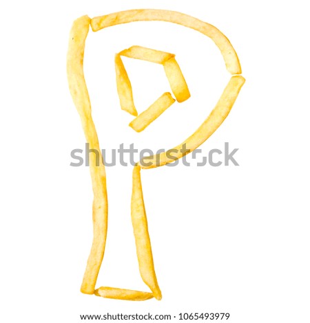 The letter P is made with slices of French fries on a white background, isolate