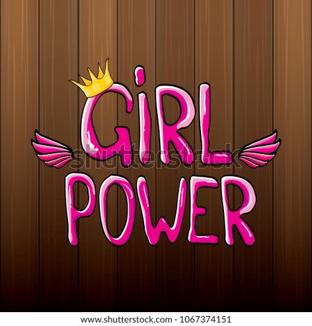 vector girl power label or sticker with calligraphic text on vintage wooden board background. woman feminism concept illustration or poster with slogan.
