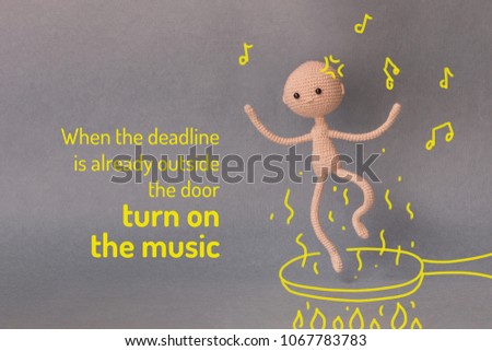A toy man on a gray background with copy space. Presentation slide. Motivational phrase. A sketch is drawn on top of the photo.Man jumping on a hot frying pan. Deadline