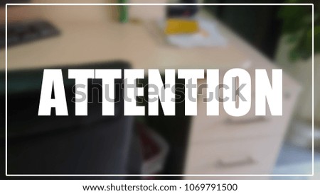 Attention word with blurring business background