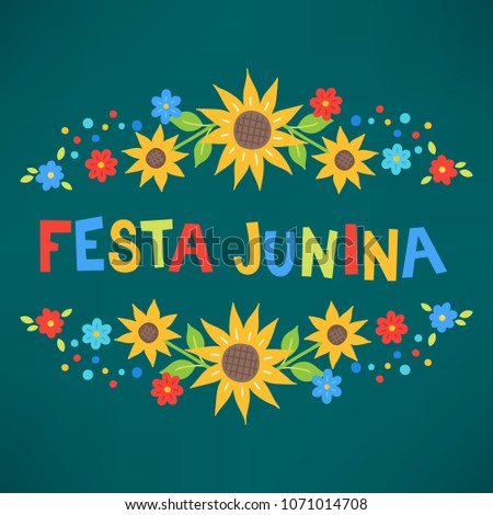 Festa Junina greeting cardwith sunflower, flowers, confetti and colorful letters on dark green background