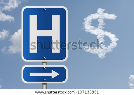 An American road sign with a sky background and a capital H, arrow and dollar sign cloud, Cost of going to the hospital