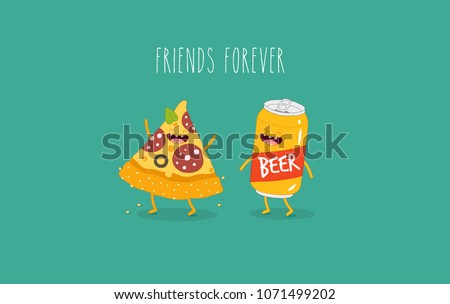 This is a vector illustrations. The funny can of beer with piece of pizza are friends forever. You can use for postcards, posters, stickers, magnets.