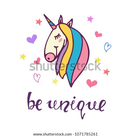 Be unique inspirational slogan about unicorn. Vector illustration.