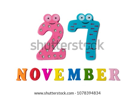 November 27 on white background, numbers and letters. Calendar.