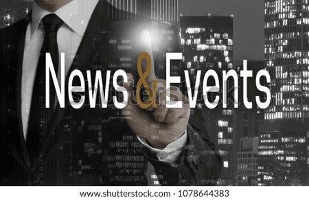 News and Events concept is shown by businessman.