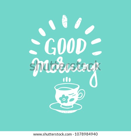 Good morning- handdrawn lettering and coffee mug picture in rough style. Handmade vector illustration. Isolated clip-art.