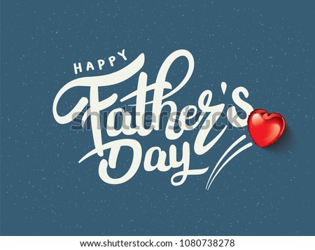 Happy Father’s Day Calligraphy greeting card. Vector illustration. Royalty-Free Stock Photo #1080738278