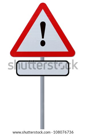 Triangular road sign with an exclamation point with a blank space below for additional text (isolated on white)