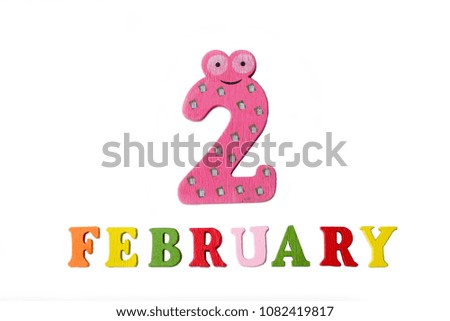 February 2, on a white background, numbers and letters. Calendar.