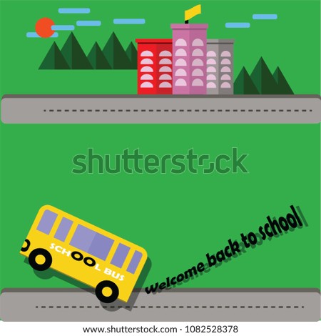 Welcome back to school concept. There are yellow school bus, school, mountains and road. Space for text or copy, cute flat design background