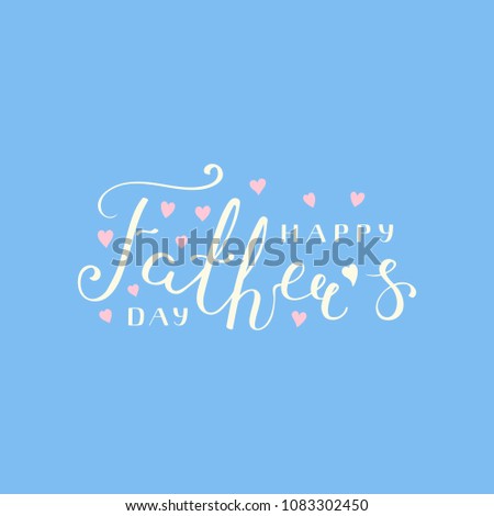 Hand written lettering quote Happy Fathers Day with hearts. Isolated objects on blue background. Vector illustration. Design concept for banner, greeting card.